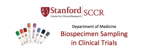 Stanford Center for Clinical Research - Biospecimen Sampling in Clinical Trials @ Li Ka Shing Center for Learning and Knowledge, Room 120 | Palo Alto | California | United States
