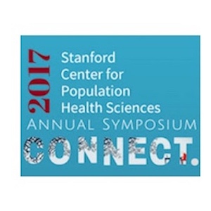 Center for Population Health Sciences 2017 Annual Symposium @ Frances C. Arrillaga Alumni Center, McCaw Hall | Stanford | California | United States
