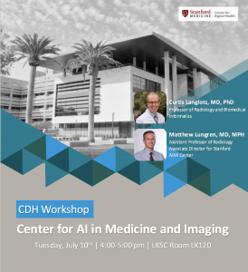 CDH Workshop: Center for AI in Medicine and Imaging @ Li Ka Shing Center, LK120 | Palo Alto | California | United States