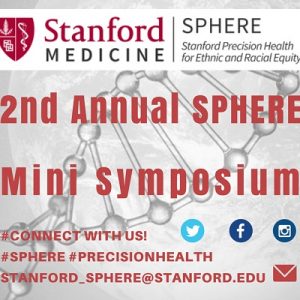 Office of Community Health: 2018 2nd Annual SPHERE Mini Symposium @ Li Ka Shing Center, Room 101 | Palo Alto | California | United States