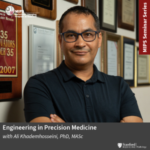 MIPS Seminar: Engineering in Precision Medicine @ Zoom - see description for details