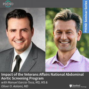 PHIND Seminar: Impact of the Veterans Affairs National Abdominal Aortic Screening Program @ Zoom - See Description for Zoom Link
