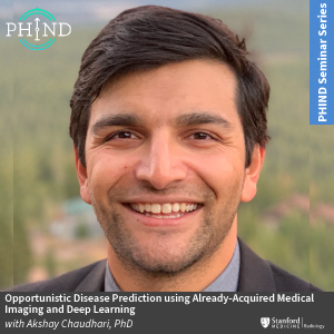 PHIND Seminar: Opportunistic Disease Prediction using Already-Acquired Medical Imaging and Deep Learning @ Hybrid Event: Li Ka Shing Center, LK120 & Zoom