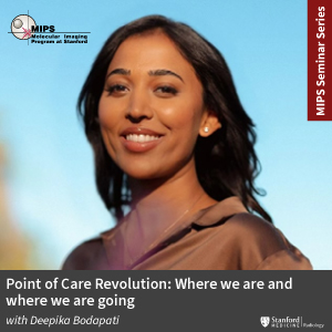 MIPS Seminar: Point of Care Revolution: Where we are and where we are going @ Hybrid Event: Li Ka Shing Center, LK102 & Zoom