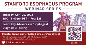 Stanford Esophagus Program Webinar: Key Advances in Esophageal Diagnostic Testing @ Online only