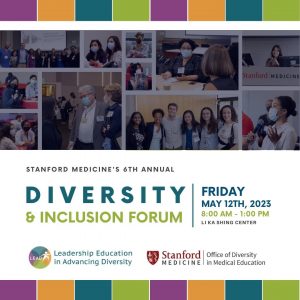 6th Annual Diversity and Inclusion Forum @ Berg Hall, Li Ka Shing Center and Knowledge Center